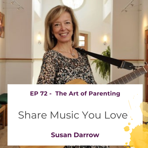 Susan Darrow on The Art of Parenting Podcast